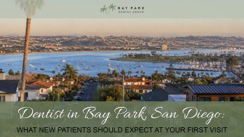 Visiting Bay Park Dental Group for the first time? Learn what new patients can expect during their first dental appointment in Bay Park, San Diego.